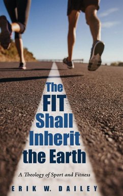The Fit Shall Inherit the Earth - Dailey, Erik W.