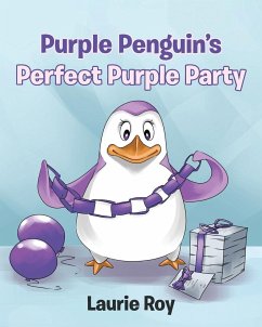 Purple Penguin's Perfect Purple Party - Roy, Laurie