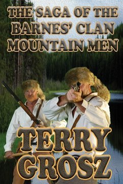 The Saga of The Barnes' Clan, Mountain Men - Grosz, Terry