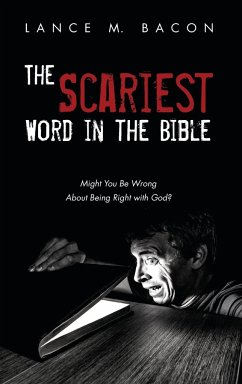 The Scariest Word in the Bible - Bacon, Lance M.