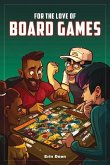 For the Love of Board Games: Volume 1