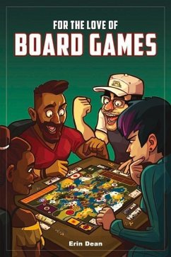 For the Love of Board Games: Volume 1 - Dean, Erin
