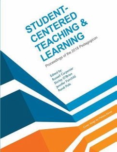 Student-Centered Teaching & Learning: Proceedings of the 2018 Pedagogicon - O'Brien, Shirley; Fairchild, Jennifer; Polk, Randi