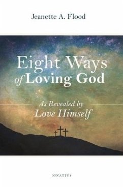 Eight Ways of Loving God: As Revealed by God - Flood, Jeanette