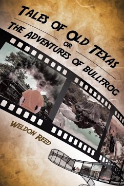 Tales of Old Texas or The Adventures of Bullfrog - Reed, Weldon