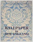 Wallpaper in New England: Selections from the Society for the Preservation of New England Antiquities