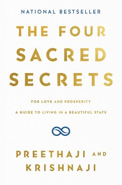 The Four Sacred Secrets: For Love and Prosperity, a Guide to Living in a Beautiful State - Preethaji; Krishnaji