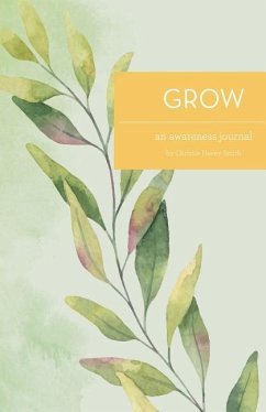 Grow: An Awareness Journal - Smith, Christie Havey