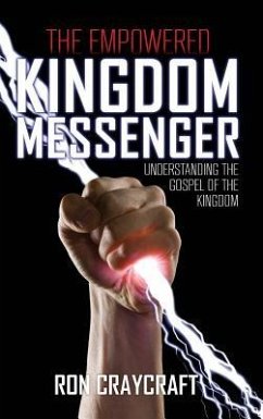 The Empowered Kingdom Messenger - Craycraft, Ron