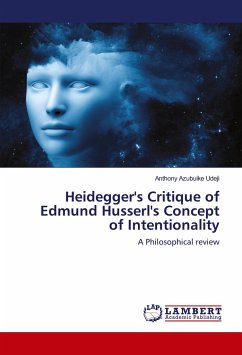 Heidegger's Critique of Edmund Husserl's Concept of Intentionality - Udeji, Anthony Azubuike