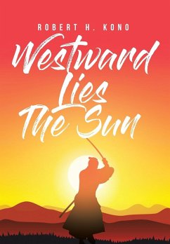Westward Lies The Sun - Kono, RobertH.