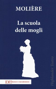 Scuola Delle Mogli (La) - Moliere, Jean-Baptiste