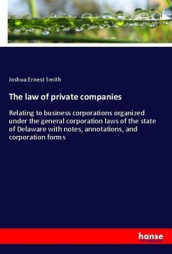 The law of private companies - Smith, Joshua Ernest