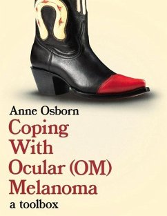 Coping with Ocular Melanoma (Om): A Toolbox Volume 1 - Osborn, Anne