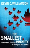 The Smallest Minority: Independent Thinking in the Age of Mob Politics