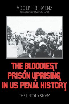 The Bloodiest Prison Uprising in US Penal History - Saenz, Adolph B.