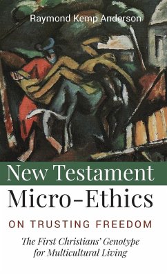 New Testament Micro-Ethics - Anderson, Raymond Kemp