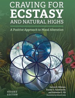 Craving for Ecstasy and Natural Highs - Milkman, Harvey; Sunderwirth, Stanley; Hill, Katherine