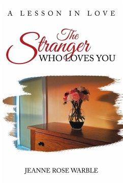 The Stranger Who Loves You - Warble, Jeanne Rose
