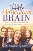 Your Teen's Miraculous Brain