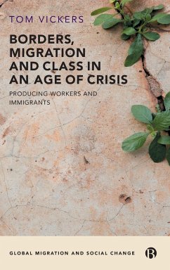 Borders, Migration and Class in an Age of Crisis - Vickers, Tom