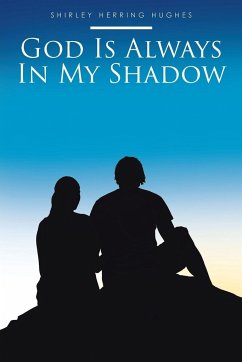 God Is Always In My Shadow - Hughes, Shirley Herring