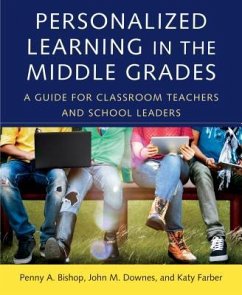 Personalized Learning in the Middle Grades - Bishop, Penny A.; Downes, John M.; Farber, Katy