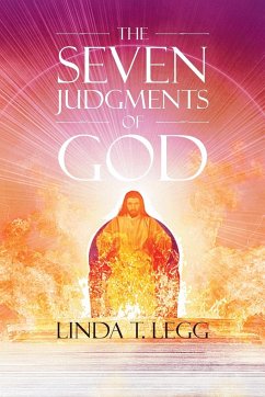 The Seven Judgments of God - Legg, Linda T.