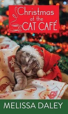 Christmas at the Cat Cafe - Daley, Melissa