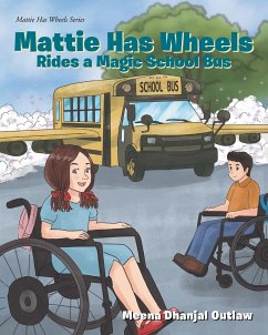 Mattie Has Wheels Rides a Special School Bus - Outlaw, Meena Dhanjal