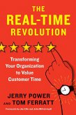 The Real-Time Revolution: Transforming Your Organization to Value Customer Time