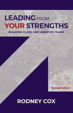 Leading from Your Strengths (Revised Edition): Building Close-Knit Ministry Teams Volume 1 - Cox, Rodney