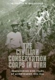 The Civilian Conservation Corps in Utah: Remembering Nine Years of Achievement, 1933-1942