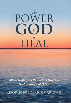The Power of God to Heal - Garland, George Frederick