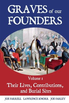 Graves of Our Founders Volume 1 - Knorr, Lawrence; Farrell, Joe; Farley, Joe
