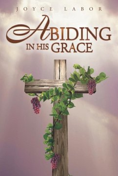 Abiding in His Grace - Labor, Joyce