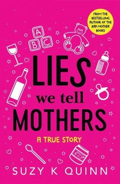 Lies We Tell Mothers - Quinn, Suzy K