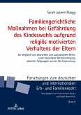 Familiengerichtliche Manahmen bei Gefaehrdung des Kindeswohls aufgrund religioes motivierten Verhaltens der Eltern (eBook, ePUB)