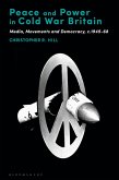 Peace and Power in Cold War Britain (eBook, PDF)