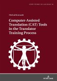 Computer-Assisted Translation (CAT) Tools in the Translator Training Process (eBook, ePUB)
