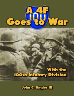 A 4 F Goes to War With the 100th Infantry Division (eBook, ePUB) - Angier III, John C.