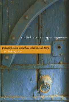 Visible Histories, Disappearing Women (eBook, PDF) - Mahua Sarkar, Sarkar