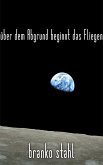 über dem Abgrund beginnt das Fliegen (eBook, ePUB)
