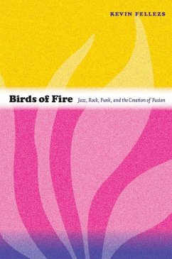 Birds of Fire (eBook, PDF) - Kevin Fellezs, Fellezs