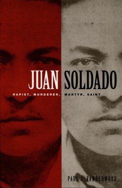 Juan Soldado (eBook, PDF) - Paul J Vanderwood, Vanderwood