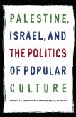 Palestine, Israel, and the Politics of Popular Culture (eBook, PDF)