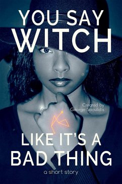 Cover You Say Witch Like It's a Bad Thing: Thea (eBook, ePUB)