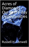 Acres of Diamonds: Our Every-day Opportunities (eBook, PDF)