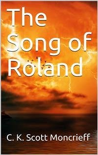 The Song of Roland (eBook, ePUB) - K. Scott Moncrieff (Translator), C.