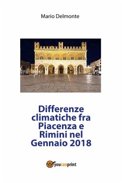 Differenze climatiche fra Piacenza e Rimini nel Marzo 2018 (eBook, PDF) - Delmonte, Mario